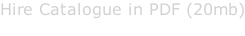 Hire Catalogue in PDF (20mb)